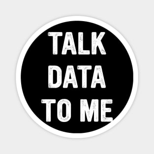 Talk Data To Me Funny Analytics Magnet